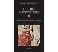 Lettres égyptiennes: Tome 2, L'apogée du Nouvel Empire ; Hatshepsout, Thoutmosis III ; Amenothep II et Thoutmosis IV