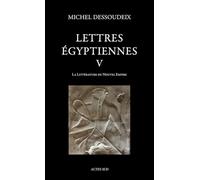 Lettres égyptiennes: Tome 5, La littérature du Nouvel Empire