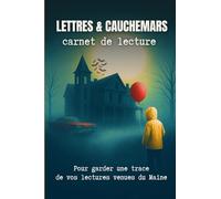 Lettres et cauchemars: Carnet de lecture pour les fans de récits sombres et fantastiques venus du Maine - pour noter, classer et garder une trace de vos lectures les plus marquantes.