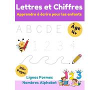Lettres et Chiffres: Cahier d'exercices d'écriture