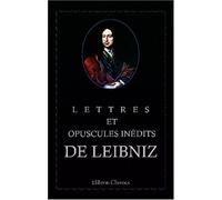 Lettres et opuscules inédits de Leibniz: Précédés d'une introduction par A. Foucher de Careil