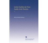 Lettres Inedites der Marc Aurele et der Fronton.: V.2