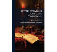 Lettres Nouvelles D'une Dame Portugoise...