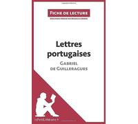 Lettres portugaises de Gabriel de Guilleragues (Fiche de lecture): Analyse complète et résumé détaillé de l'oeuvre