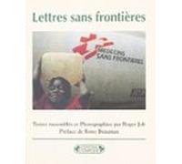 Lettres Sans Frontières : Correspondance Des Humanitaires En Mission (