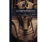 Lettres Sur L'Ã(c)gypte