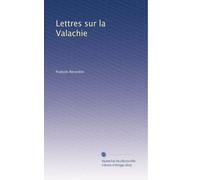 Lettres sur la Valachie