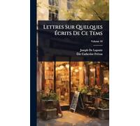 Lettres Sur Quelques Écrits De Ce Tems