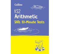 Letts KS2 SATs - KS2 MATHS ARITHMETIC SATS 10-MINUTE TESTS: for the 2025 tests (Collins KS2 SATs Practice)