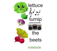 Lettuce Turnip The Beets Notebook: "Lettuce Turnip the Beets" Notebook - 150 Lined Pages | Funny Food & Music Pun Journal | Cute Kawaii Vegetable Design for Writing, Notes & Ideas