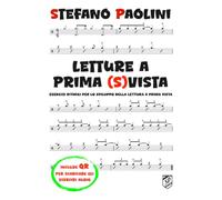 Letture a prima (s)vista: Esercizi ritmici per lo sviluppo della lettura a prima vista