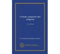 L'étude comparée des religions (v. 1): essai critique