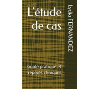 L'étude de cas: Guide pratique et repères cliniques (PERSPECTIVES)