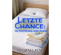 Letzte Chance: Die Entstehung eines Babys: Eine ABDL-Femdom-Windelregressionsgeschichte