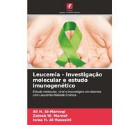 Leucemia - Investigação molecular e estudo imunogenético: Estudo molecular, viral e imunológico em doentes com Leucemia Mieloide Crónica