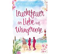 Leuchtfeuer der Liebe auf Wangerooge (Inselflair im Wattenmeer - Nordseeinselromane)