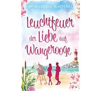 Leuchtfeuer der Liebe auf Wangerooge (Inselflair im Wattenmeer - Nordseeinselromane)