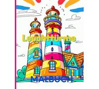 Leuchttürme Malbuch: Erwecken Sie wunderschöne Leuchttürme inmitten einer atemberaubenden maritimen Landschaft mit Ihren Lieblingsfarben zum Leben und ... Momente der Ruhe für ein kreatives Erlebnis.