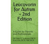 Leucovorin for Autism - 2nd Edition: A Guide for Parents and Professionals