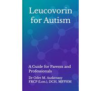 Leucovorin for Autism: A Guide for Parents and Professionals