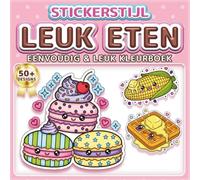LEUK ETEN: EENVOUDIG & LEUK KLEURBOEK: 50+ Stickerstijl ontwerpen voor kinderen, volwassenen en senioren. Ontspanning, mindfulness en stressvermindering. Ideaal cadeau voor peuters, meisjes en jongens