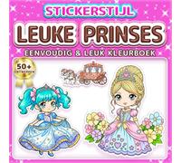 LEUKE PRINSES: EENVOUDIG & LEUK KLEURBOEK: 50+ Chibi Anime Stickerstijl ontwerpen voor kinderen, volwassenen en senioren. Ontspanning, mindfulness en ... liefhebbers (Kleurboek in Stickerstijl)