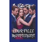 LEUR FILLE MAINTENANT: Une romance de harem inversé entre un professeur et un étudiant avec un écart d'âge (Série de harems inversés)