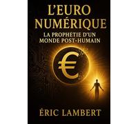 L'Euro numérique: La prophétie d'un monde post-humain