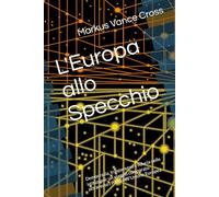 L'Europa allo Specchio: Democrazia, trasparenza e fiducia nelle istituzioni: un viaggio comparato attraverso i Paesi dell'Unione Europea