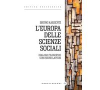 L'Europa delle scienze sociali. Dialogo filosofico con Bruno Latour (Critica sociologica)
