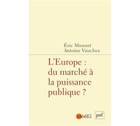 L'Europe : du marché à la puissance publique ?