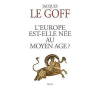 L'Europe est-elle née au Moyen Age ? (Faire l'Europe)