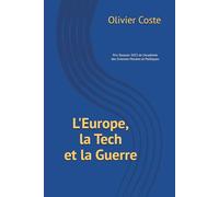 L'Europe, la Tech et la Guerre: Les faiblesses de l'Europe en Tech, les causes profondes, les risques géopolitiques, des propositions d'action