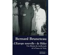 L'Europe nouvelle de Hitler: Une illusion des intellectuels de la France de Vichy