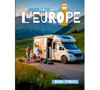 L'EUROPE PAR LA ROUTE: De vrais voyages, des arrêts sauvages et des aventures en vanlife