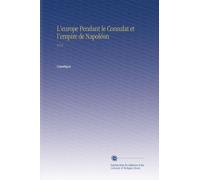 L'europe Pendant le Consulat et l'empire de Napoléon: V.5-6
