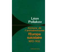 L'Europe suicidaire: Histoire de l'antisémitisme -tome 4-