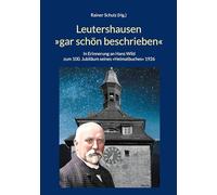 Leutershausen gar schön beschrieben: In Erinnerung an Hans Wild zum 100. Jubiläum seines Heimatbuches 1926
