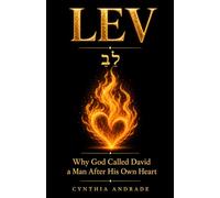 LEV: Why God Called David a Man After His Own Heart - A Hebrew Word Study on Faith, Failure, and Restoration (Words That Remain)