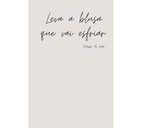 Leva a blusa que vai esfriar. - Happy Mother's Day 19 - Frases de Mãe - Notebook