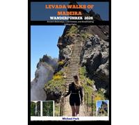 LEVADA WALKS OF MADEIRA WANDERFÜHRER 2026: Ancient Waterways, Lush Forests, and Breathtaking Clifftop Paths