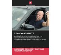 LEVADO AO LIMITE: EXPLORAÇÃO DA PERSONALIDADE, DO STRESS E DA CONDUÇÃO AGRESSIVA ENTRE CONDUTORES DE AUTOCARROS COMERCIAIS NO CENTRO-NORTE DA NIGÉRIA