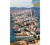 L'EVANGELI SEGONS BARCELONA: HISTÒRIES DE JESUS DE MONTSERRAT ALS BARRIS (The Itinerant Jesus: His Love across the Globe)