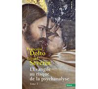 L'Évangile au risque de la psychanalyse: Tome 1 (Points Essais)