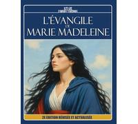 L'ÉVANGILE DE MARIE MADELEINE - À la lumière de la doctrine spirite et des Évangiles: 2e ÉDITION RÉVISÉE ET ACTUALISÉE (Trilogia da Luz Cristã: Madalena, Maria e Jesus)