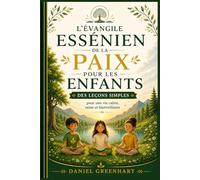 L'Évangile essénien de la paix pour les enfants: Des leçons simples pour une vie calme, saine et bienveillante
