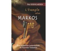 L'évangile selon MARKOS: Une traduction contextualisée du Nouveau Testament