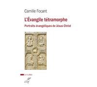 L'Evangile tétramorphe: Portraits évangéliques de Jésus-Christ