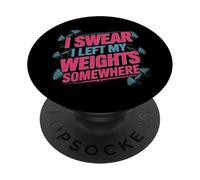 Levantando Citas Divertidas de Gimnasio I Swear I Left My Weights Somewhere PopSockets PopGrip Adhesivo