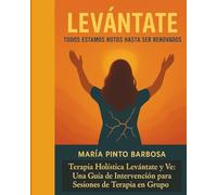 ¡Levantarse!: Todos Estamos Rotos Hasta Que Somos Renovados: 2 (Terapia Holística Get-Up-and-Go Book Series -Maria Barbosa)